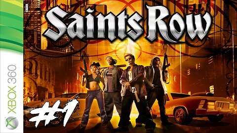 Saints Row (Part 1) | Third Streets Saints