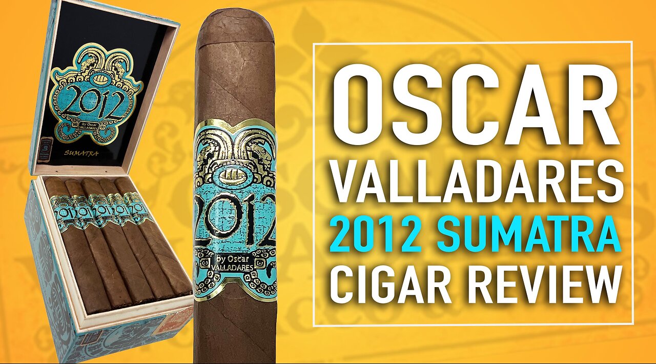 Oscar Valladares 2012 Sumatra Cigar Review