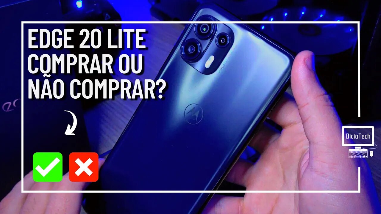 MOTOROLA EDGE 20 LITE - 4 MOTIVOS PARA COMPRAR E 4 PARA NÃO COMPRAR!!! 💸