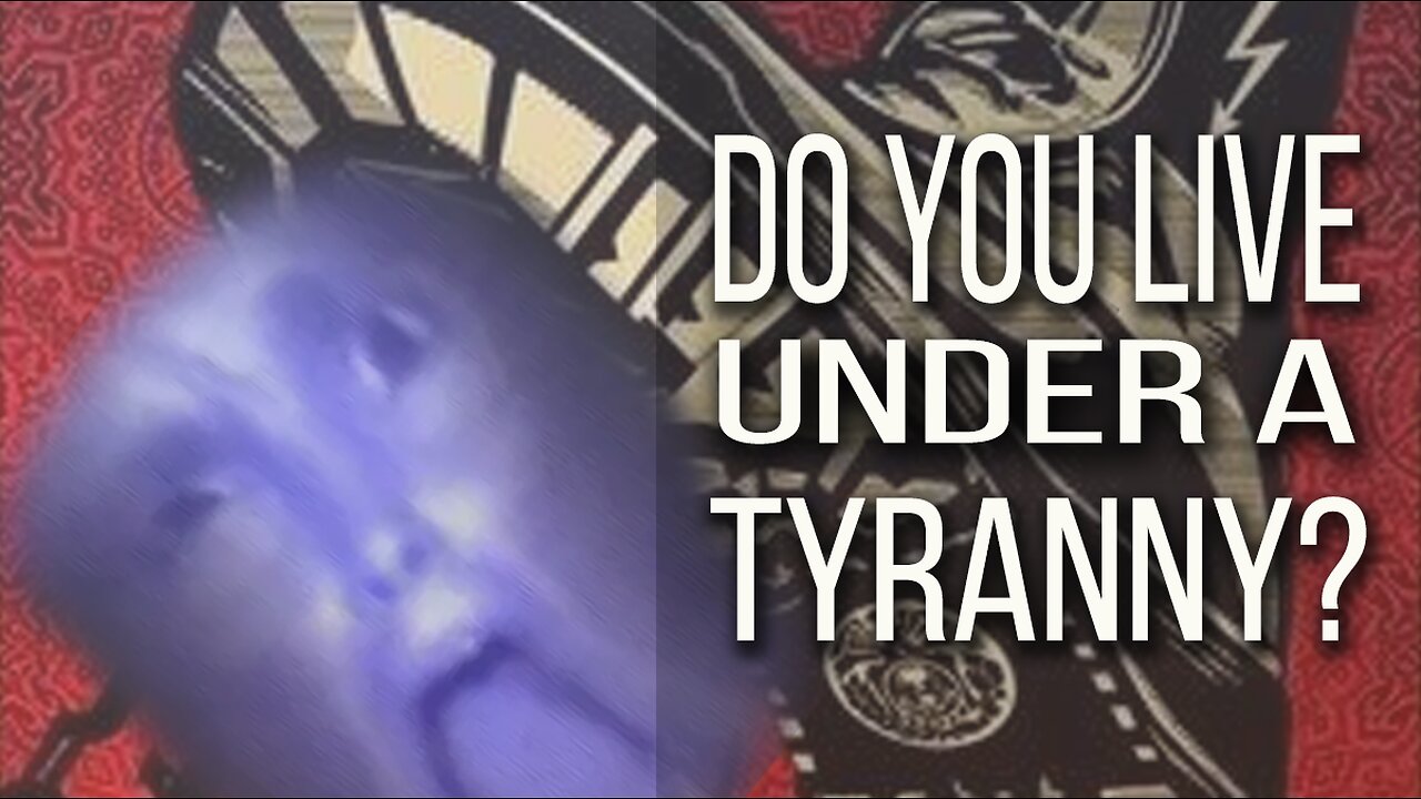 What Is A Tyrant? Are We Living Under A Tyranny?