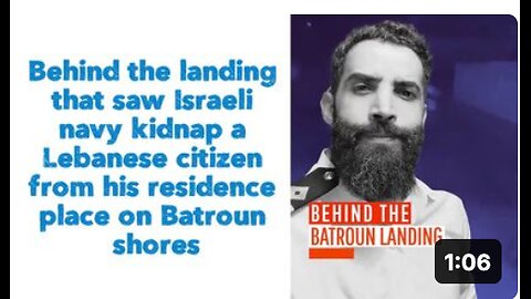 Behind the landing that saw Israeli navy kidnap a Lebanese citizen from his residence