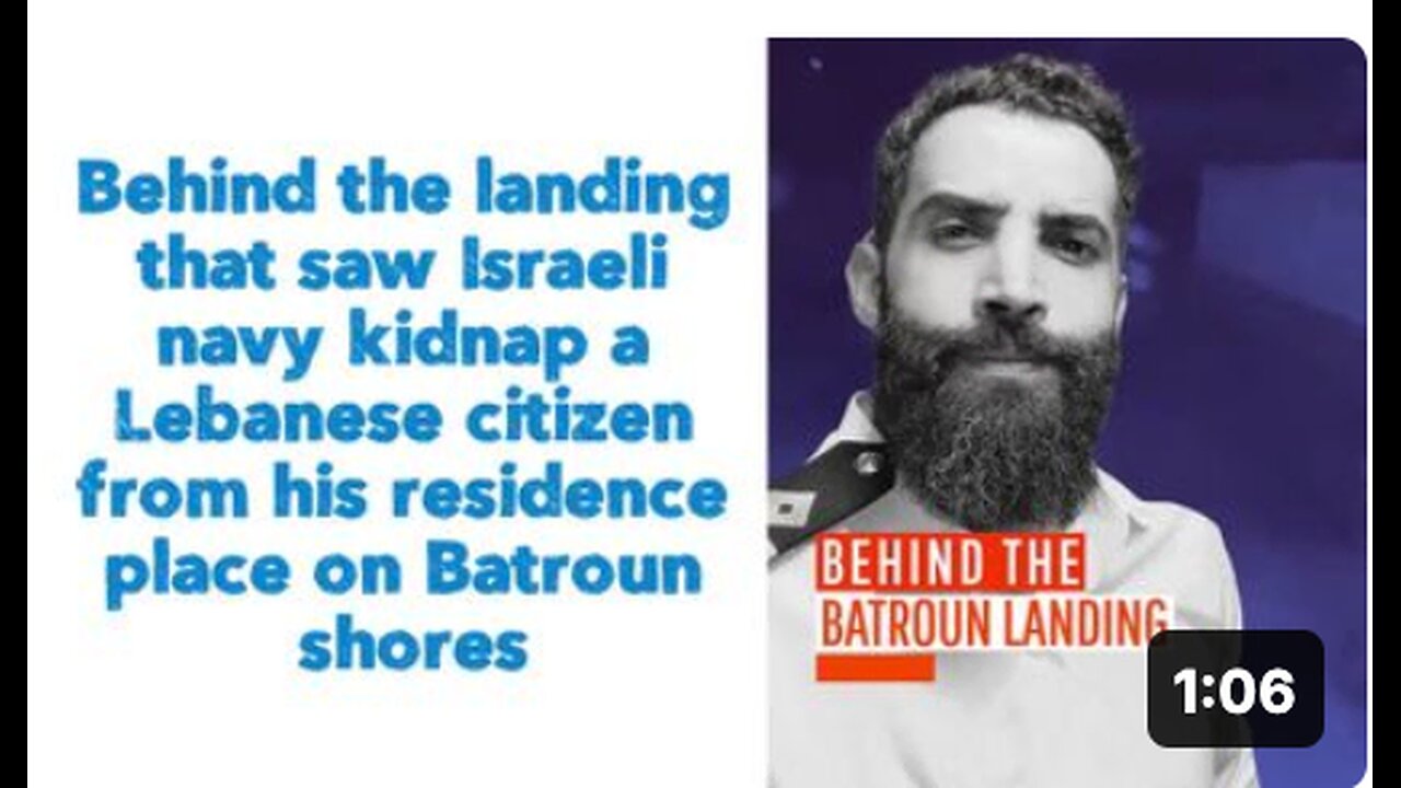 Behind the landing that saw Israeli navy kidnap a Lebanese citizen from his residence