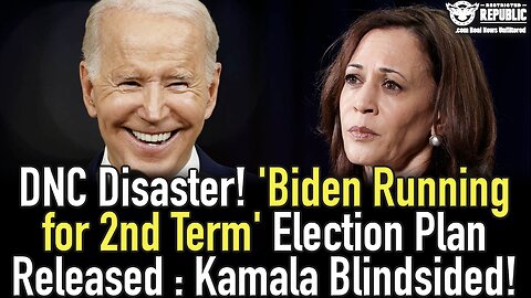 DNC Disaster! ‘Biden Running for 2nd Term’ Election Plan Released : Kamala Blindsided!