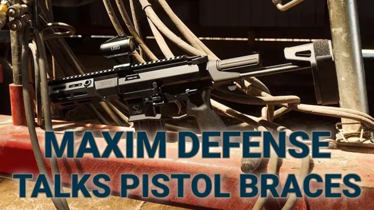 Maxim Defense Weighs In On the Pistol Brace Issue and What YOU Can Do About It