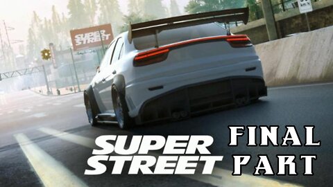 Super Street: Racer - Final Part - Speed Society, FE Motor Works And Super Street