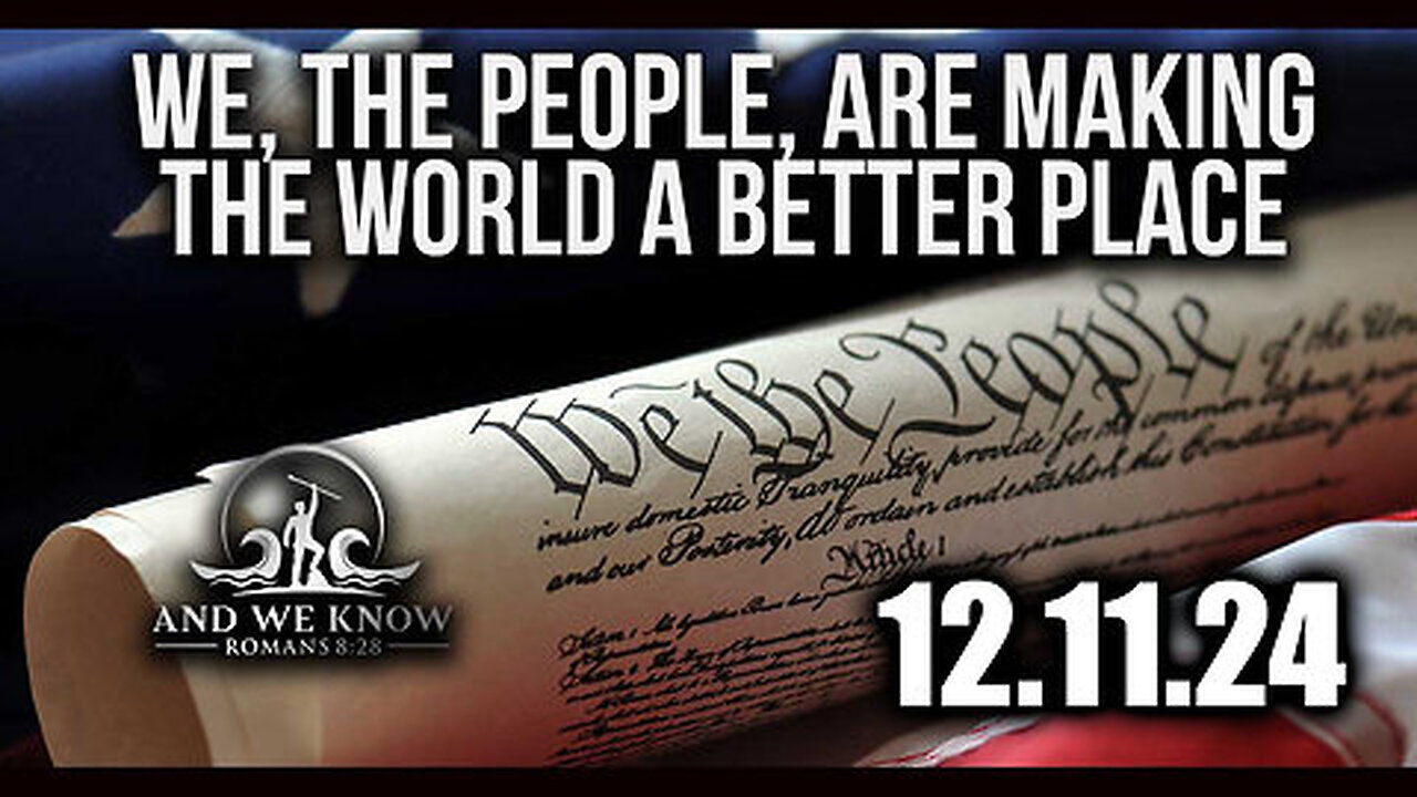 And We Know 12.11.24- Trump News, WE, THE PEOPLE! We Are Taking Back our Country