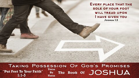 "Put Feet to Your Faith" Joshua 1:1-3