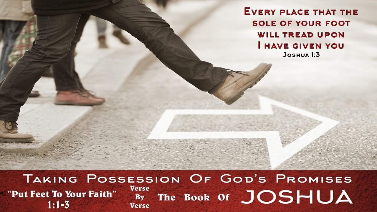 "Put Feet to Your Faith" Joshua 1:1-3