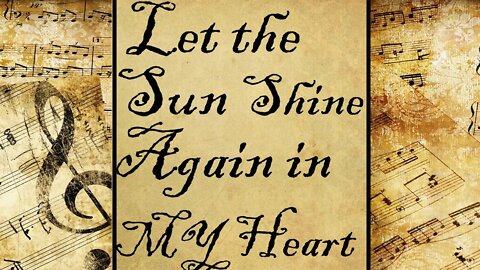 Let the Sun Shine Again in My Heart | Hymn