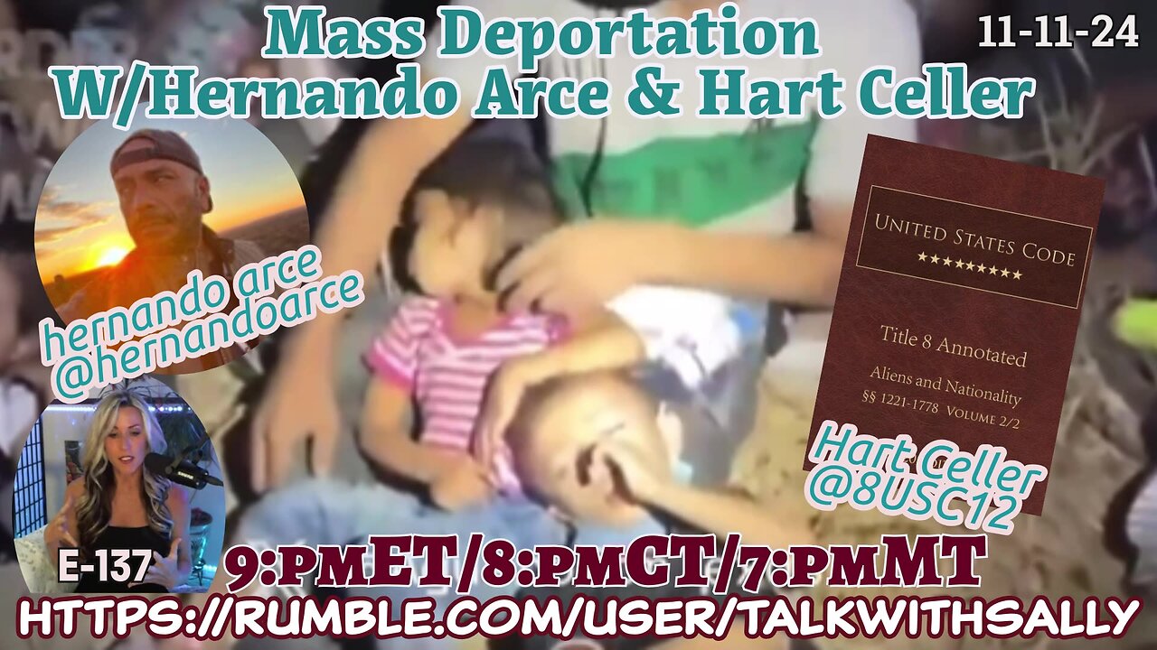 Mass Deportation W/Hernando Arce & Hart Celler! 11-11-24 ( 9:pmET/8:pmCT/7:pmMT)