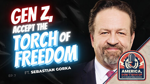 Gen Z, Pick Up the Torch of Freedom │ With Sebastian Gorka
