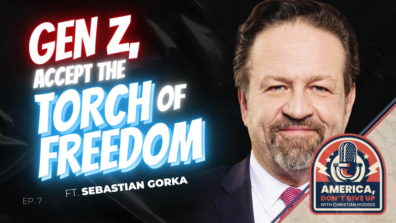 Gen Z, Pick Up the Torch of Freedom │ With Sebastian Gorka