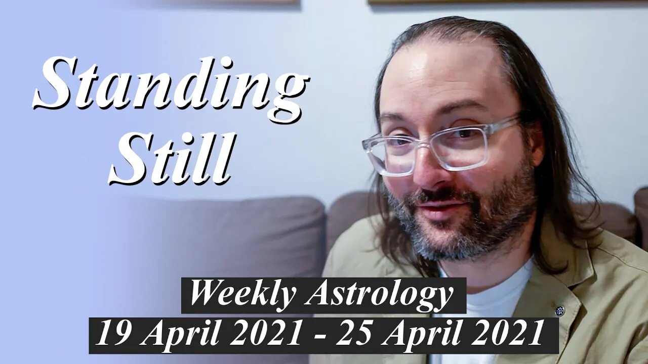 Floundering in Place | Weekly Astrology 19 - 25 April 2021