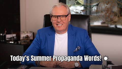 Today's Summer Propaganda Words!