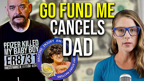 GoFundMe cancels Big Pharma critic dad || Ernesto Ramirez