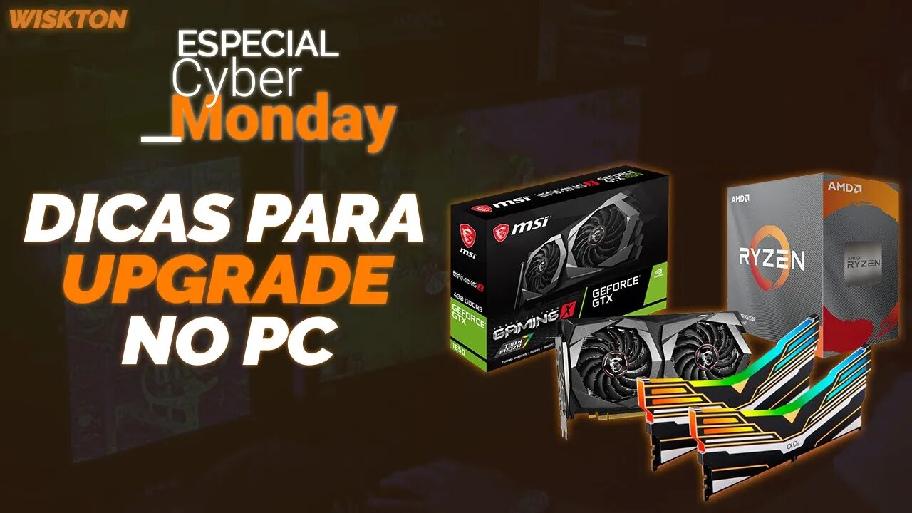 Dicas para upgrade no pc na Cyber Monday