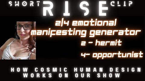 RISE 5|22|22 How Cosmic Human Design works on our show