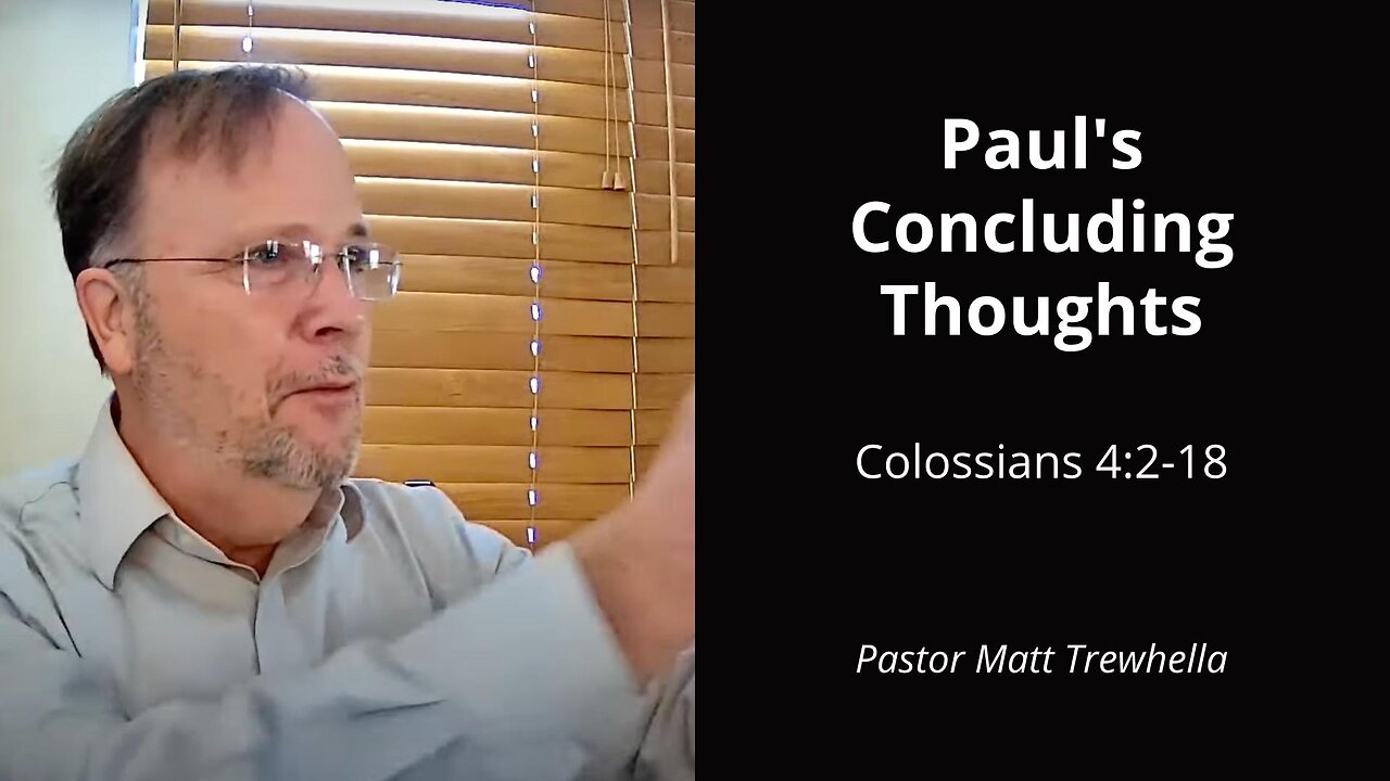 Paul's Concluding Thoughts - Colossians 4:2-18