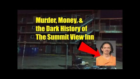 Murder, Money, and the Dark History of the Summit View Inn
