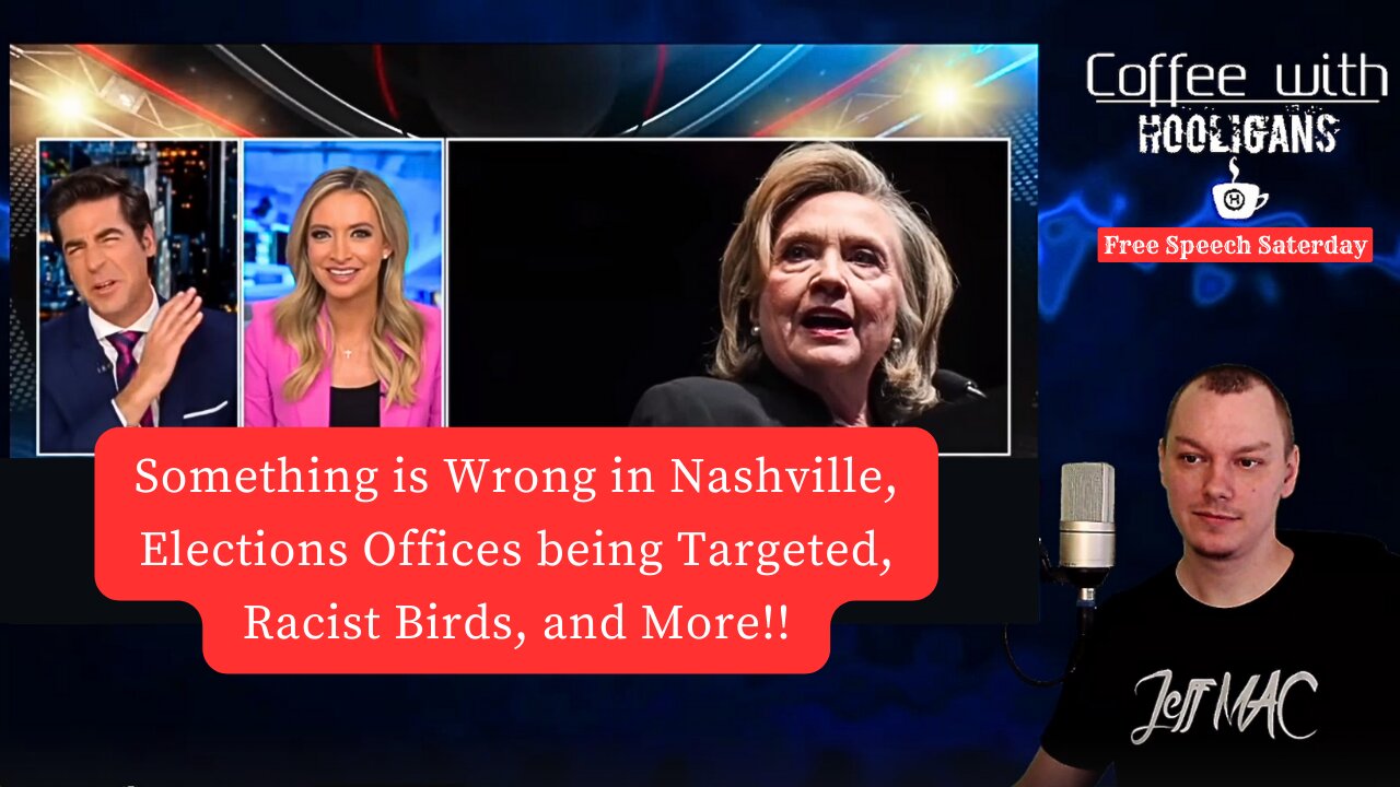 Something is Wrong in Nashville, Elections Offices being Targeted, Racist Birds, and More!!