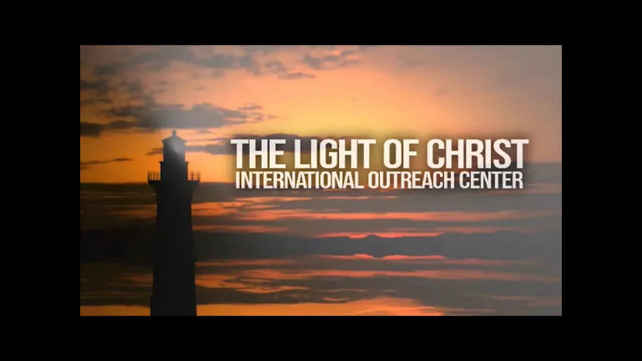 The Light Of Christ International Outreach Center - Live Stream -3/3/2021-Training For Reigning!