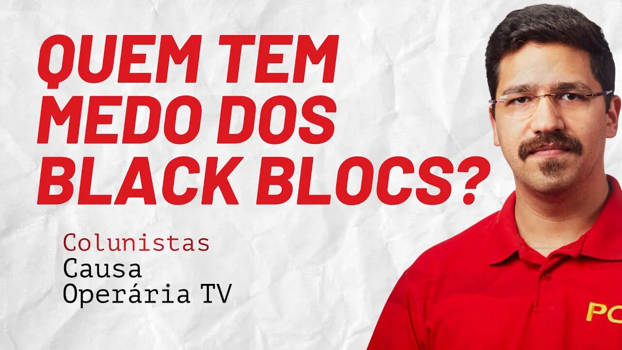 Quem tem medo dos black blocs? - Colunistas da COTV | Rafael Dantas