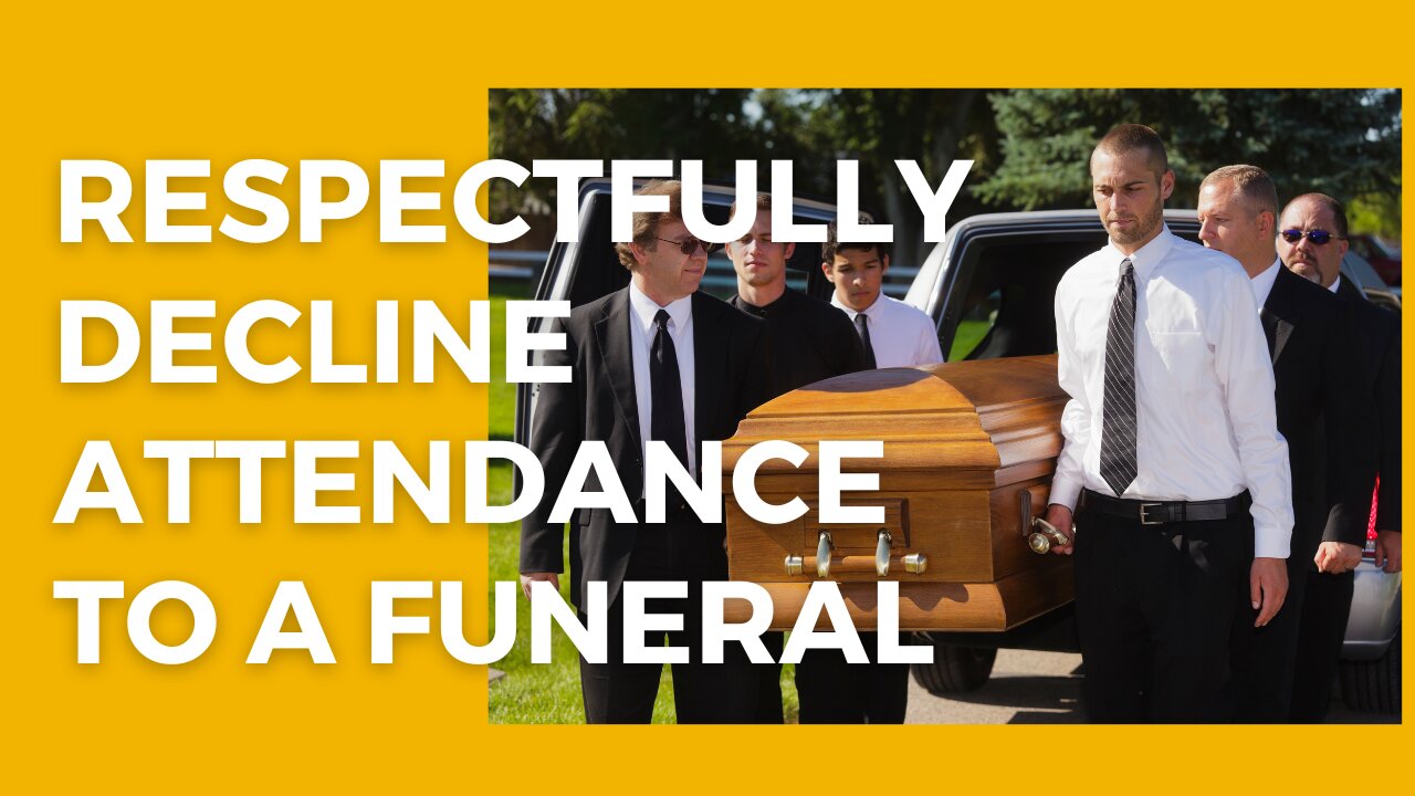 How Do I Respectfully Decline Attendance To A Funeral If I Am Unable To Go?