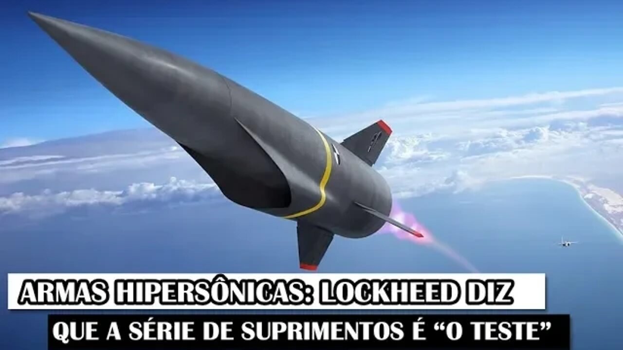 Armas Hipersônicas: Lockheed Diz Que A Série De Suprimentos É “O Teste”