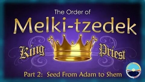 Melki tzedek Part 2 - SHEM