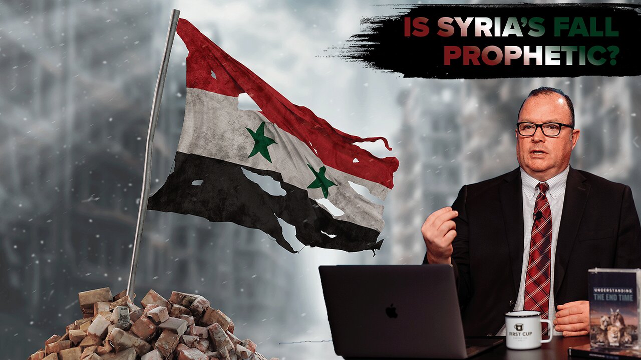 Prophetic Impact of Syria’s Fall