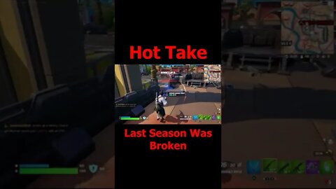 Fortnite: Hot Take - Last Season Was Broken #Shorts