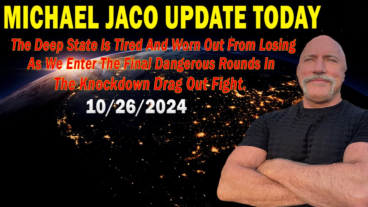 Michael Jaco Situation Update Oct 26: "The Deep State Is Tired And Worn Out From Losing"