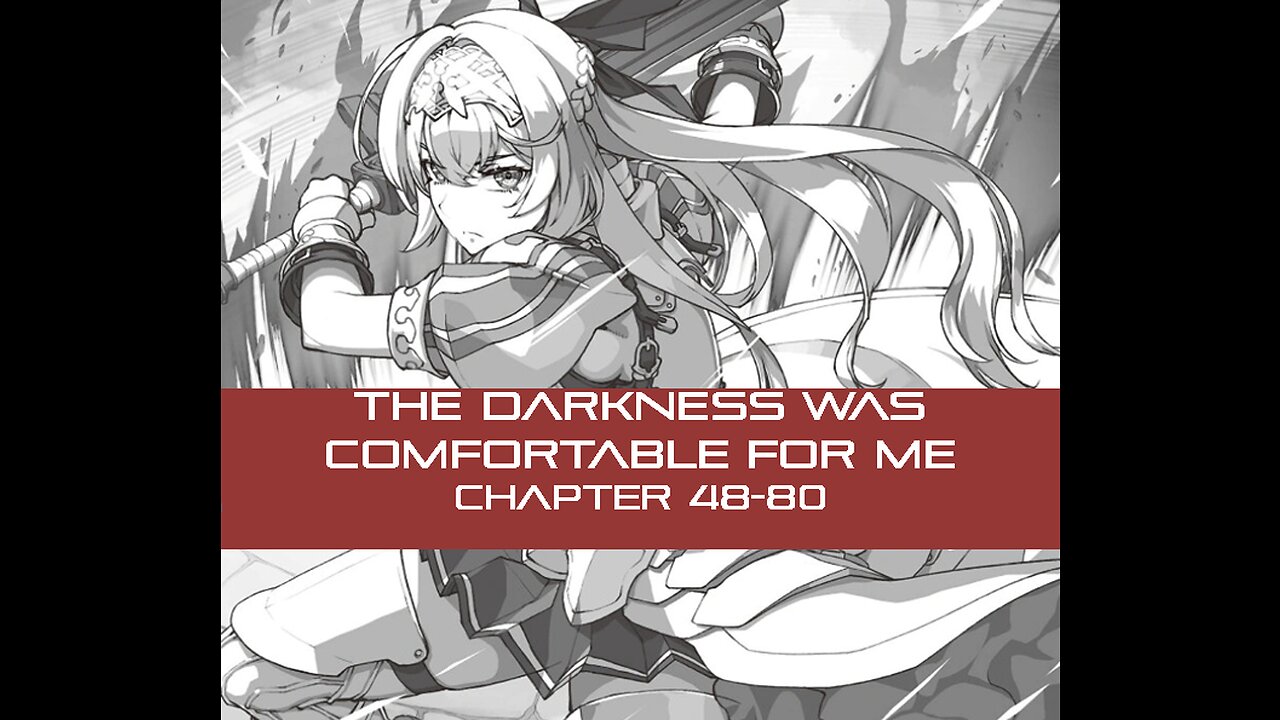 THE DARKNESS WAS COMFORTABLE FOR ME CHAPTER 48 - 80