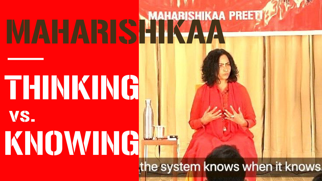 Maharishikaa | Thinking vs. Knowing | Preeti Upanishad