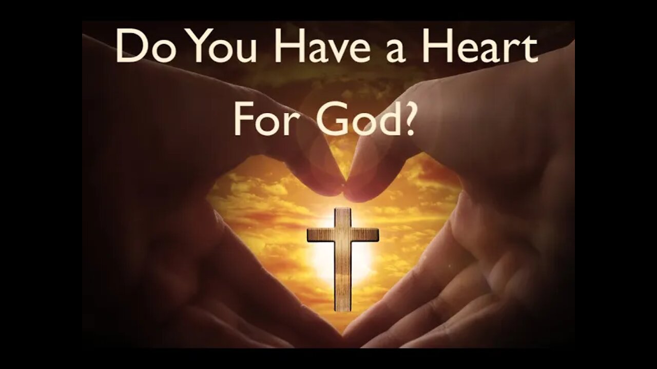 Do you Have a heart for God?