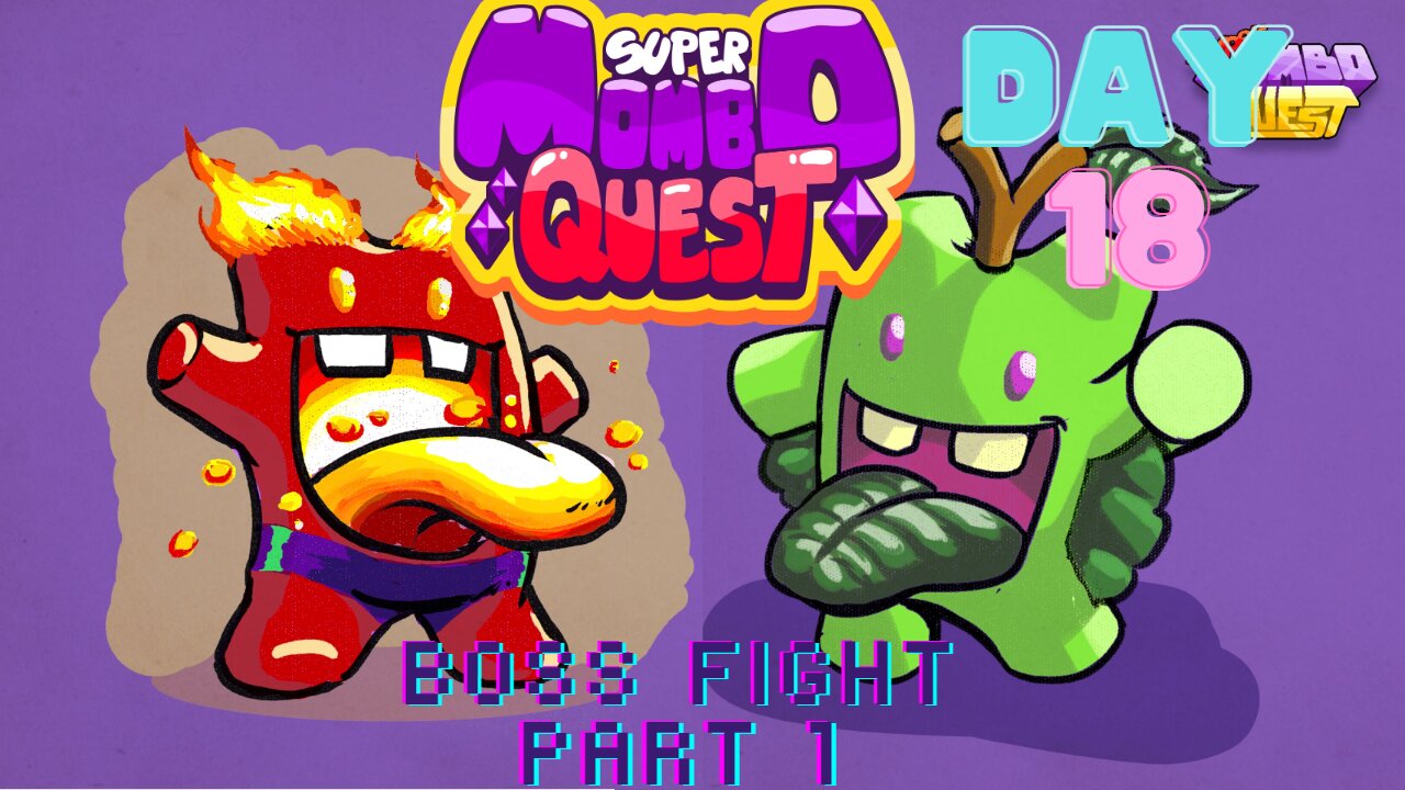 Mombo Quest - Day 18 - Boss fight Part 1