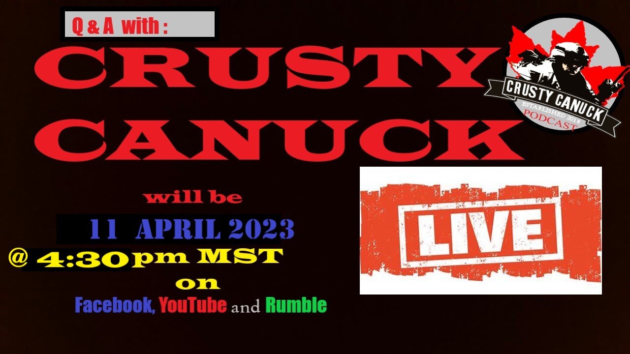 Crusty Canuck's Q & A LIVE 11 April 2023