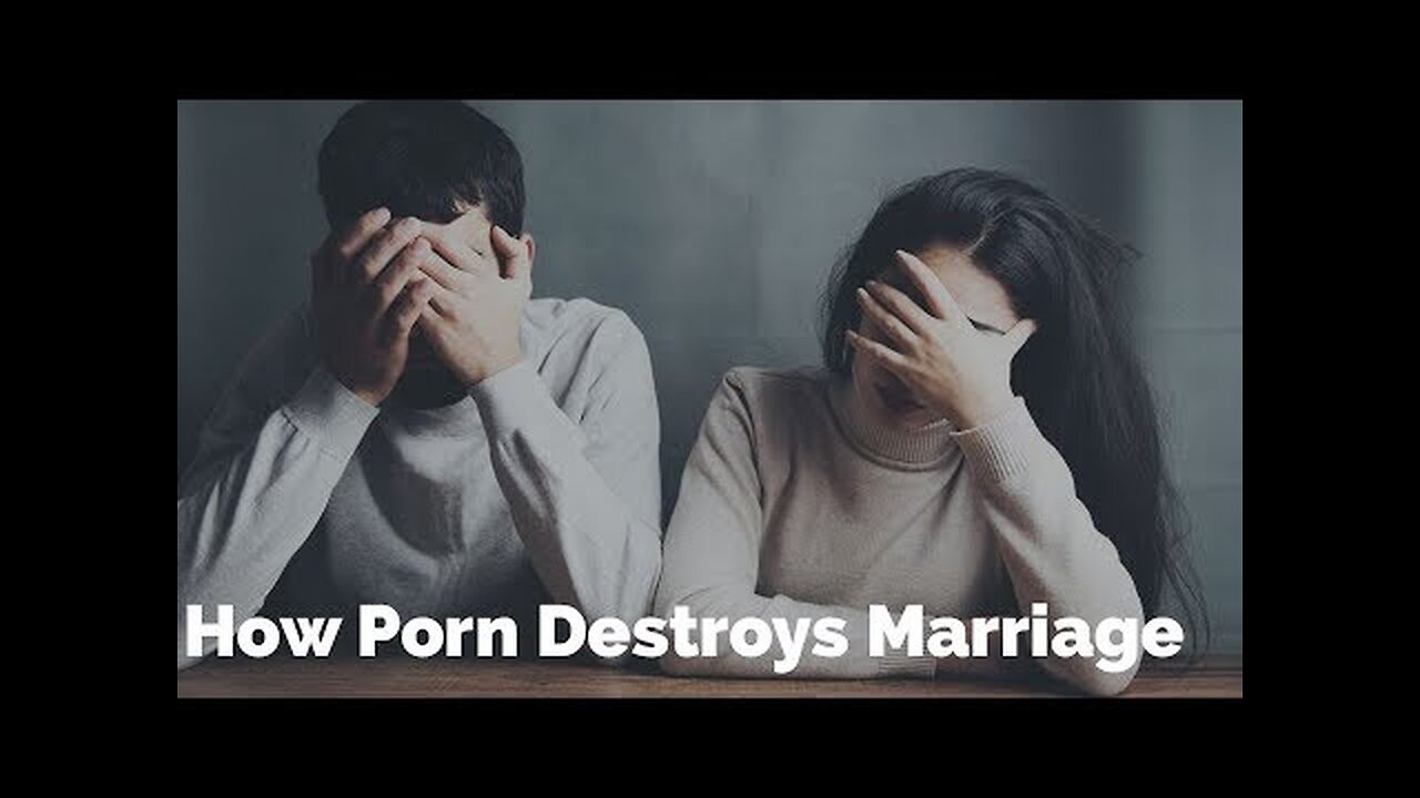 How Porn Destroys Marriage