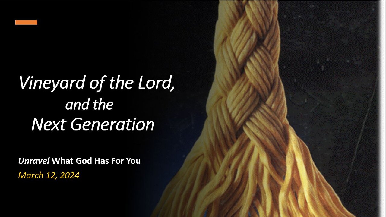 Vineyard of the Lord, and the Next Generation (Mar 12, 2024)