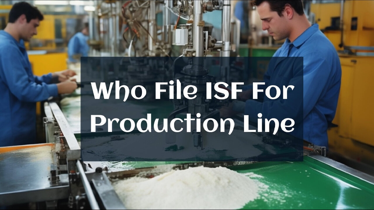 Demystifying the Importer Security Filing: Who Files for a Production Line?