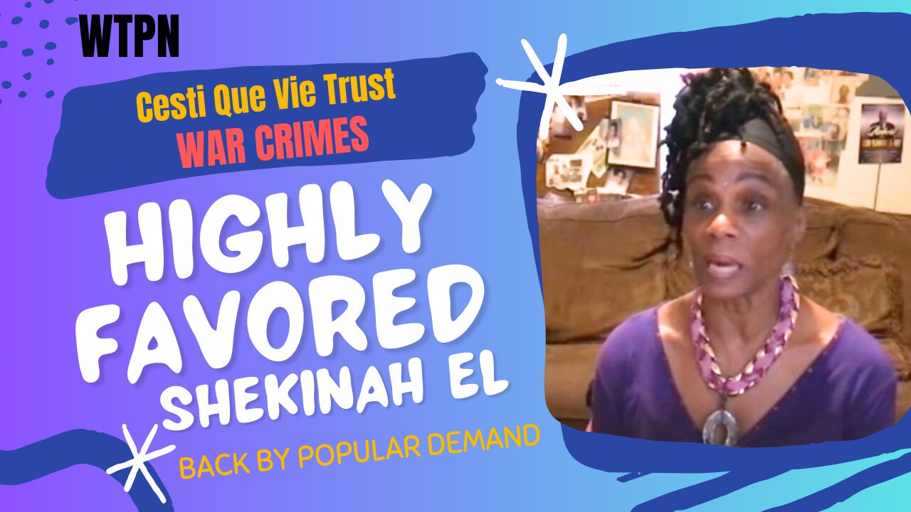 WTPN - Highly Favored Shekinah El - CESTIQUE VIE TRUST ACCOUNTS - BAR GENOCIDE