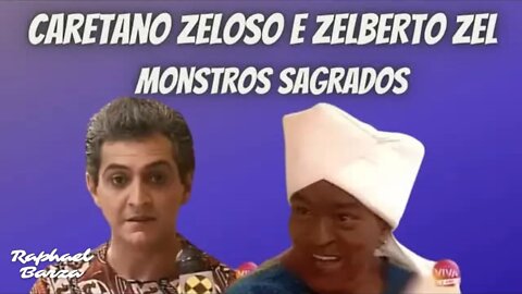 CARETANO ZELOSO E ZELBERTO ZEL - MONSTROS SAGRADOS