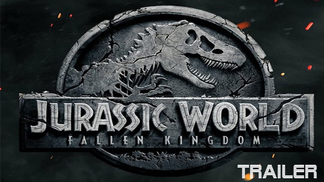 JURASSIC WORLD: FALLEN KINGDOM - OFFICIAL TRAILER - 2018