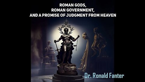 Roman Gods, Roman Government, and a Promise of Judgment From Heaven