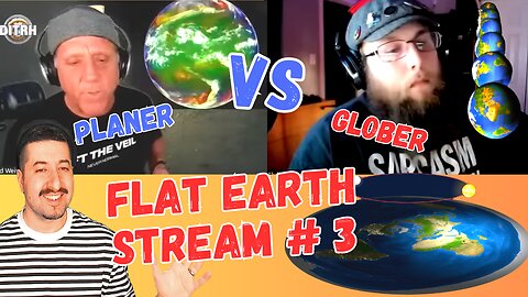 Flat Earth Stream 3 - Flat Earth Dave VS Fluffy Hobo