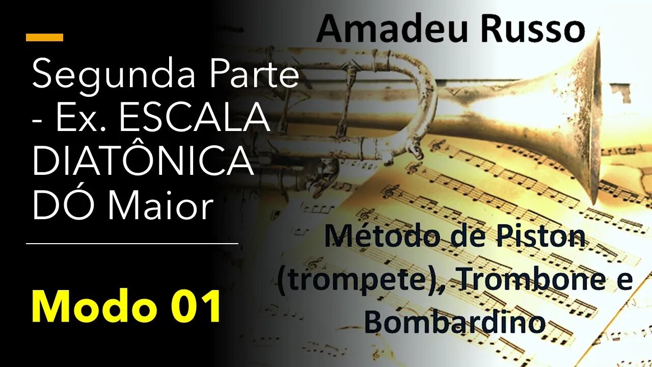 Método Amadeu Russo para Piston, Trombone e Bombardino - Escala diatônica em DÓ(C) maior MODO 1