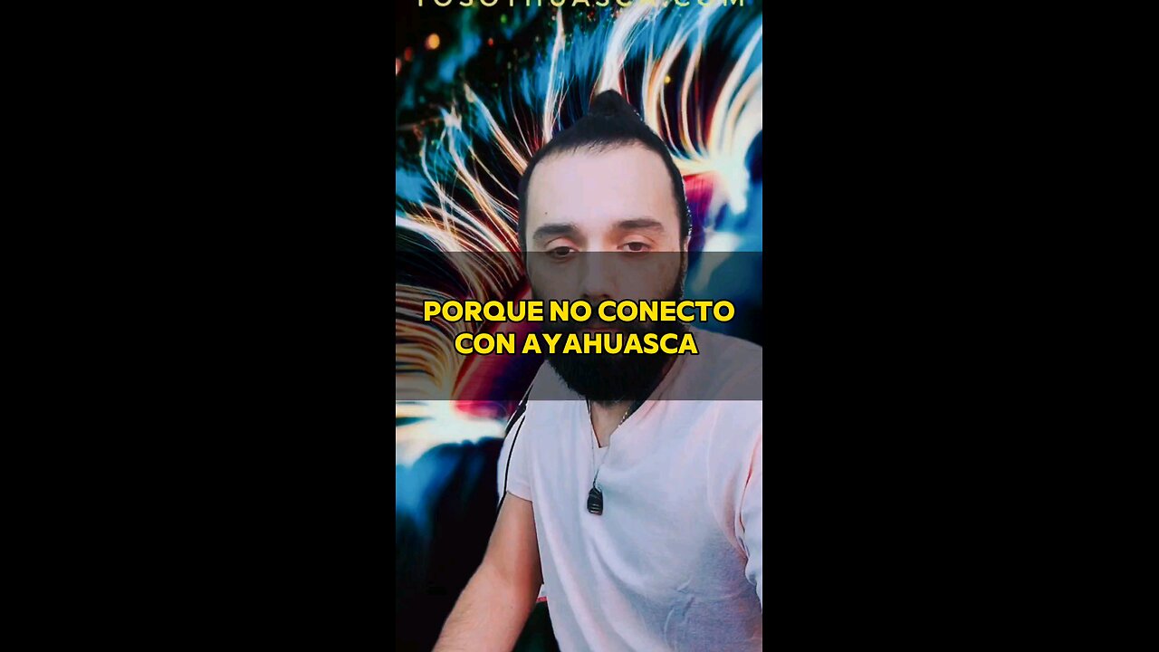 Porque no conecto con ayahuasca?