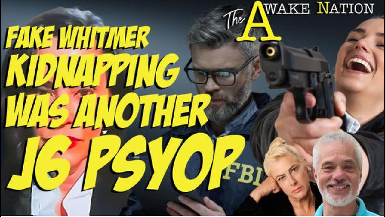 The Awake Nation 05.22.2024 Fake Whitmer Kidnapping Was Another J6 PSYOP