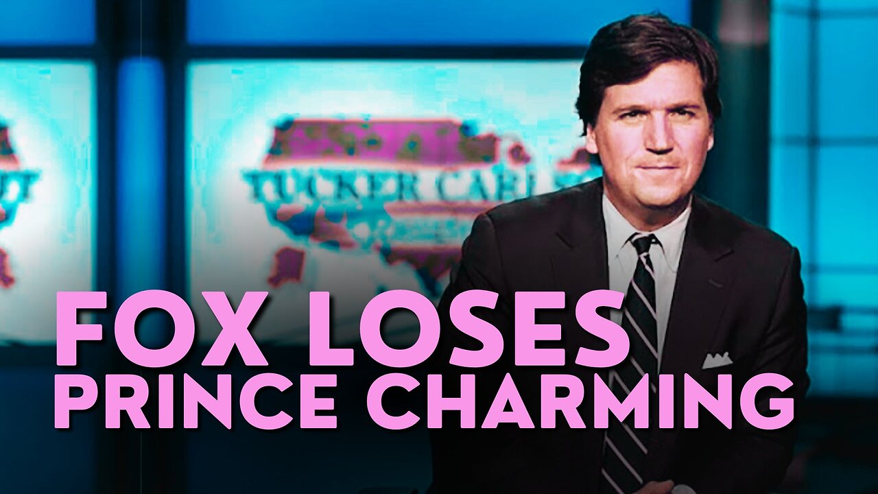 Tucker Carlson: Fox News Lost Her Prince Charming