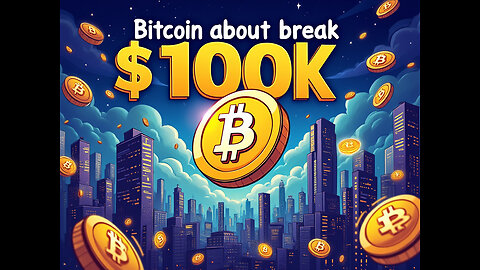 "Bitcoin about to Break $100K: The New Era of Digital Wealth - Exclusive Insights"